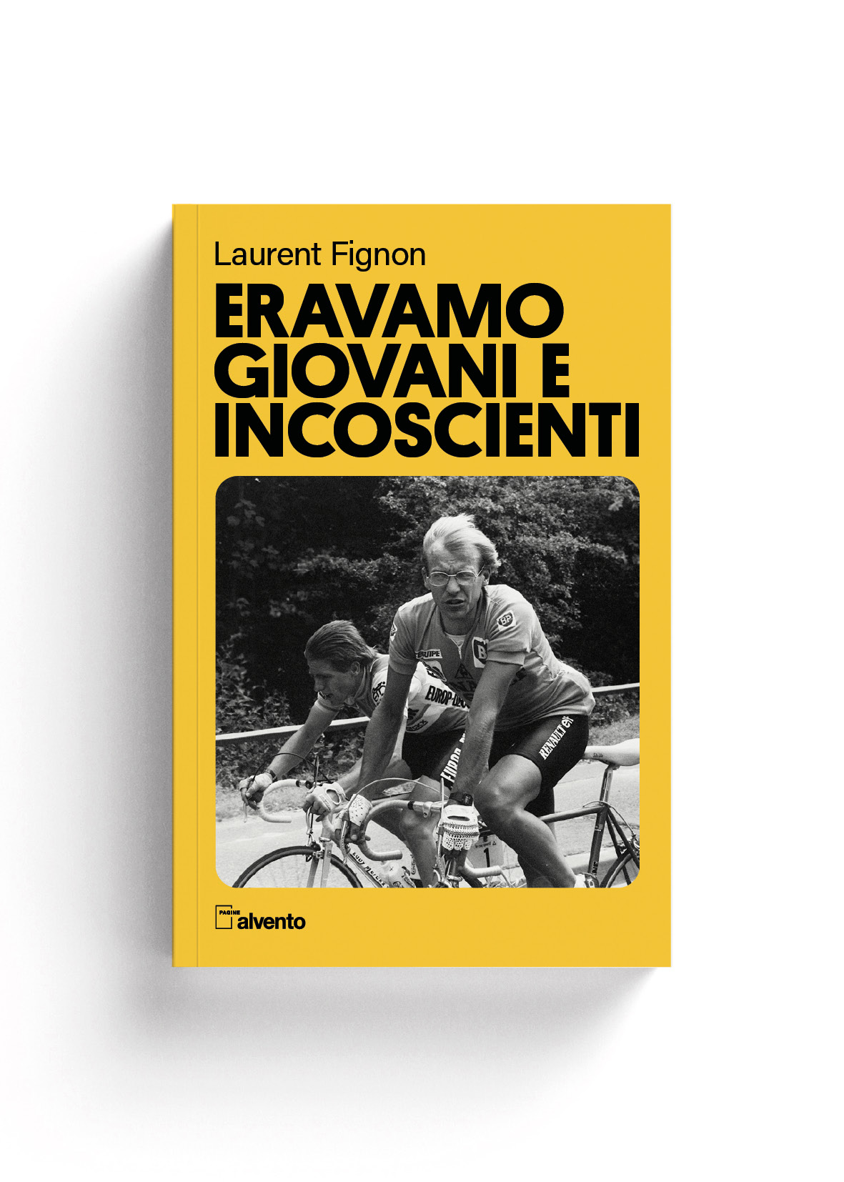 Alvento ERAVAMO GIOVANI E INCOSCIENTI di Laurent Fignon 