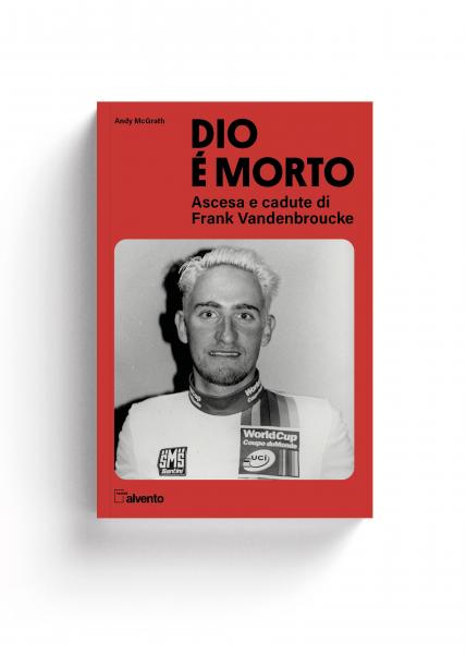 Alvento DIO È MORTO - Ascesa e cadute di Frank Vandenbroucke 